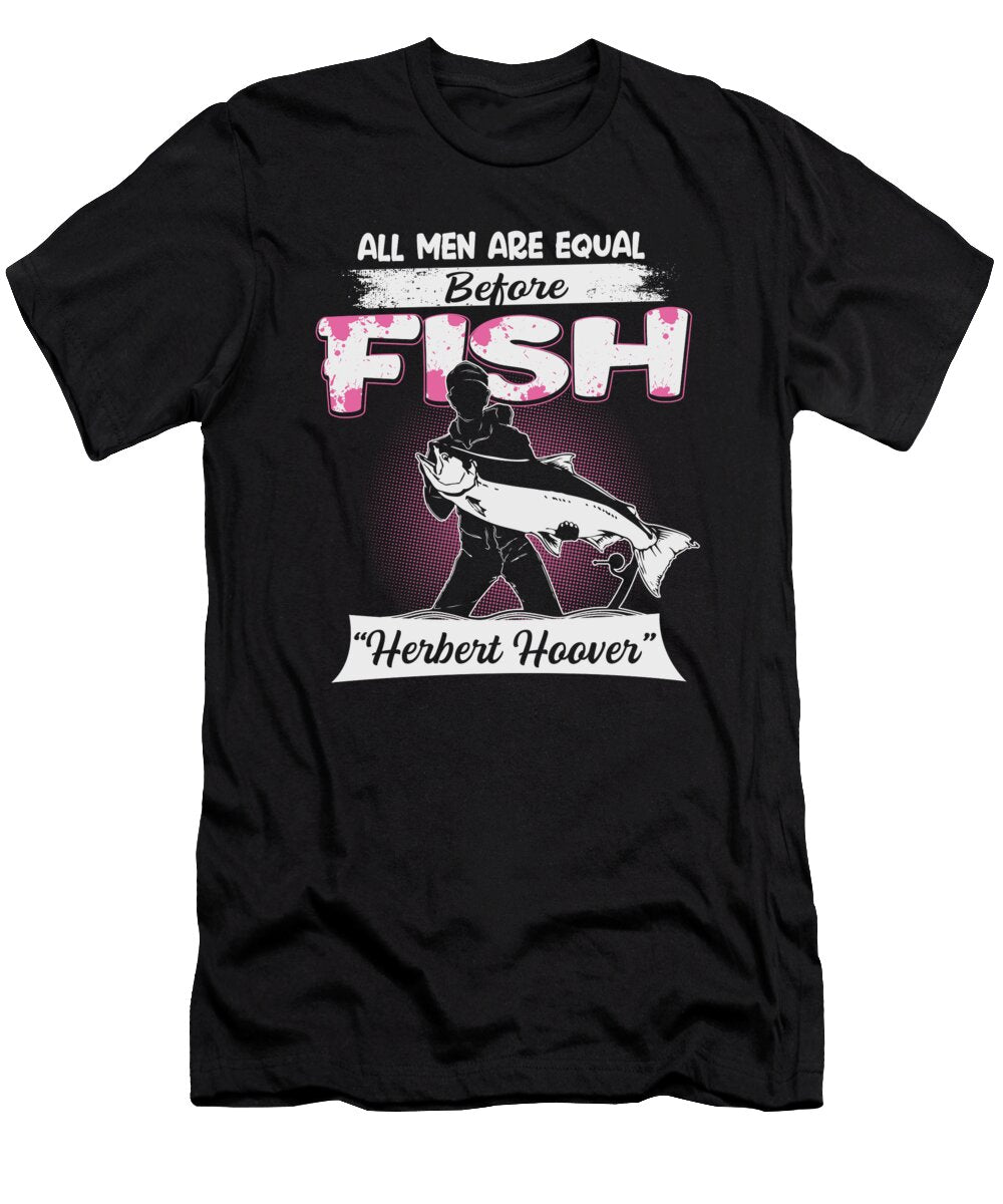 1 All Men Are Equal Before Fish Herbert Hoover Do Tran Quang T-Shirt