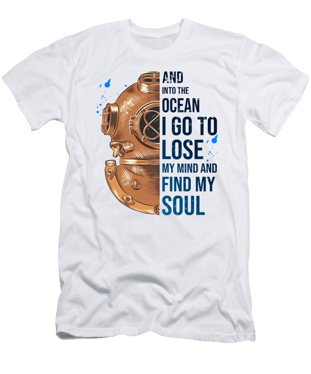 1 and Into the Ocean I Go to Lose My Mind and Find My Soul Do Tran Quang T-Shirt