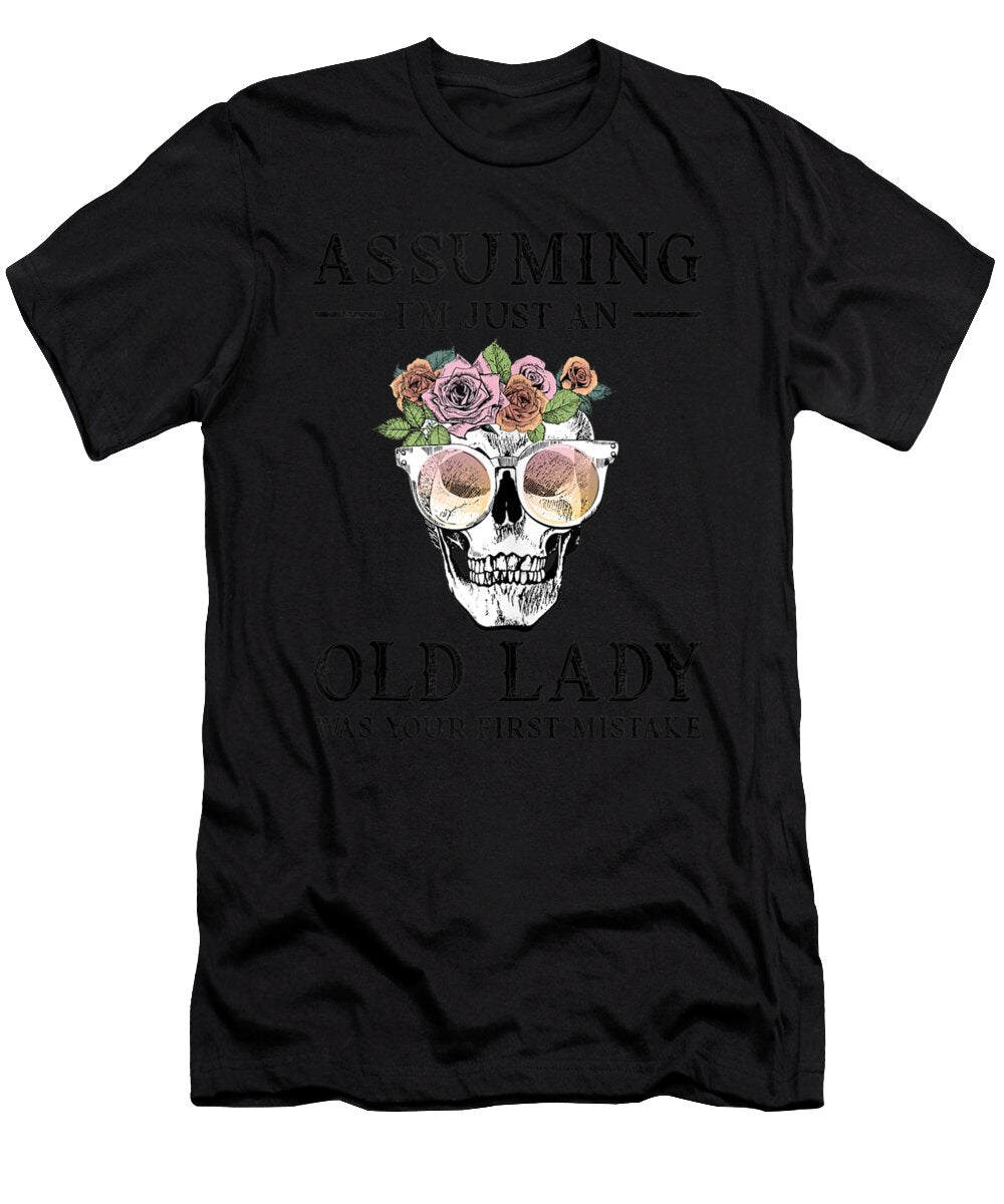 1 Assuming Im an Old Lady Funny Skull Shannon Nelson Art T-Shirt