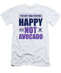 1 Avocado Lover Cant Make Everyone Happy Youre Not an Avocado Kanig Designs T-Shirt