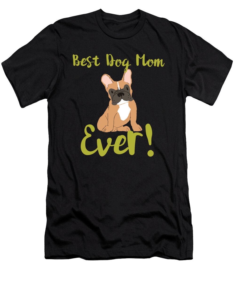 1 Best Dog Mom Ever Bulldog 2 Kaylin Watchorn T-Shirt