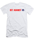 1 Bet Against US Jelita Monifa T-Shirt