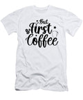 1 But First Coffee Th T-Shirt