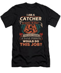 1 Catcher We Do Precision Job Gift Item Shi Hu Kang T-Shirt