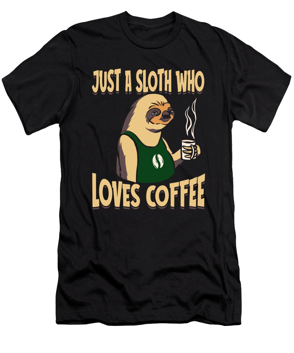 1 Coffee Caffeine Cafe Roaster Roasting Barista Coffee Sloth Crazy Squirrel T-Shirt