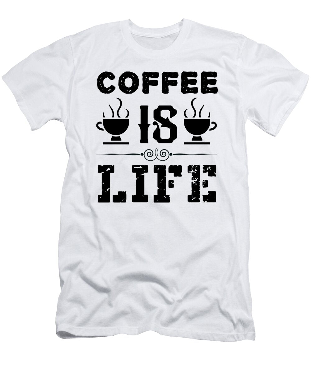 1 Coffee Is Life Th T-Shirt