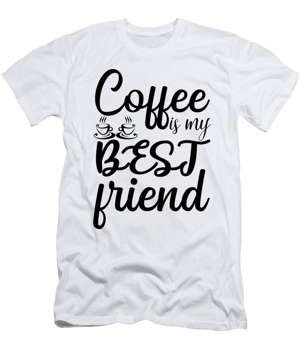 1 Coffee Is My Best Friend Th T-Shirt