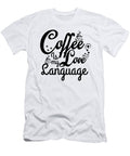 1 Coffee Is My Love Language Th T-Shirt