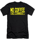 1 Coffee Lover Gift Ideas No Coffee No Comment Funny Coffee Addict Kanig Designs T-Shirt