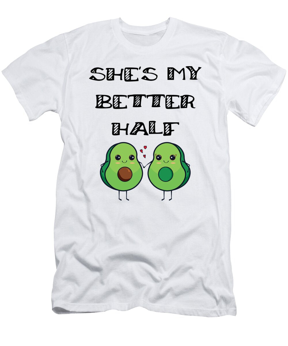 1 Cute Couples Matching Shes My Better Half Avocado James C T-Shirt