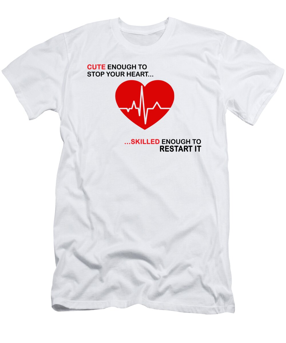 1 Cute Enough to Stop Your Heart Skilled Enough to Restart It Jacob Zelazny T-Shirt