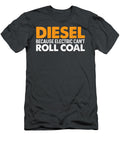1 Diesel Because Electric Cant Roll Coal Anh Nguyen T-Shirt