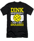 1 Dink Responsibly Dont Get Smashed Pickleball Tinh Tran Le Thanh T-Shirt