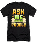 1 Dog Lover Poodle Ask Me About My Poodle Kanig Designs T-Shirt