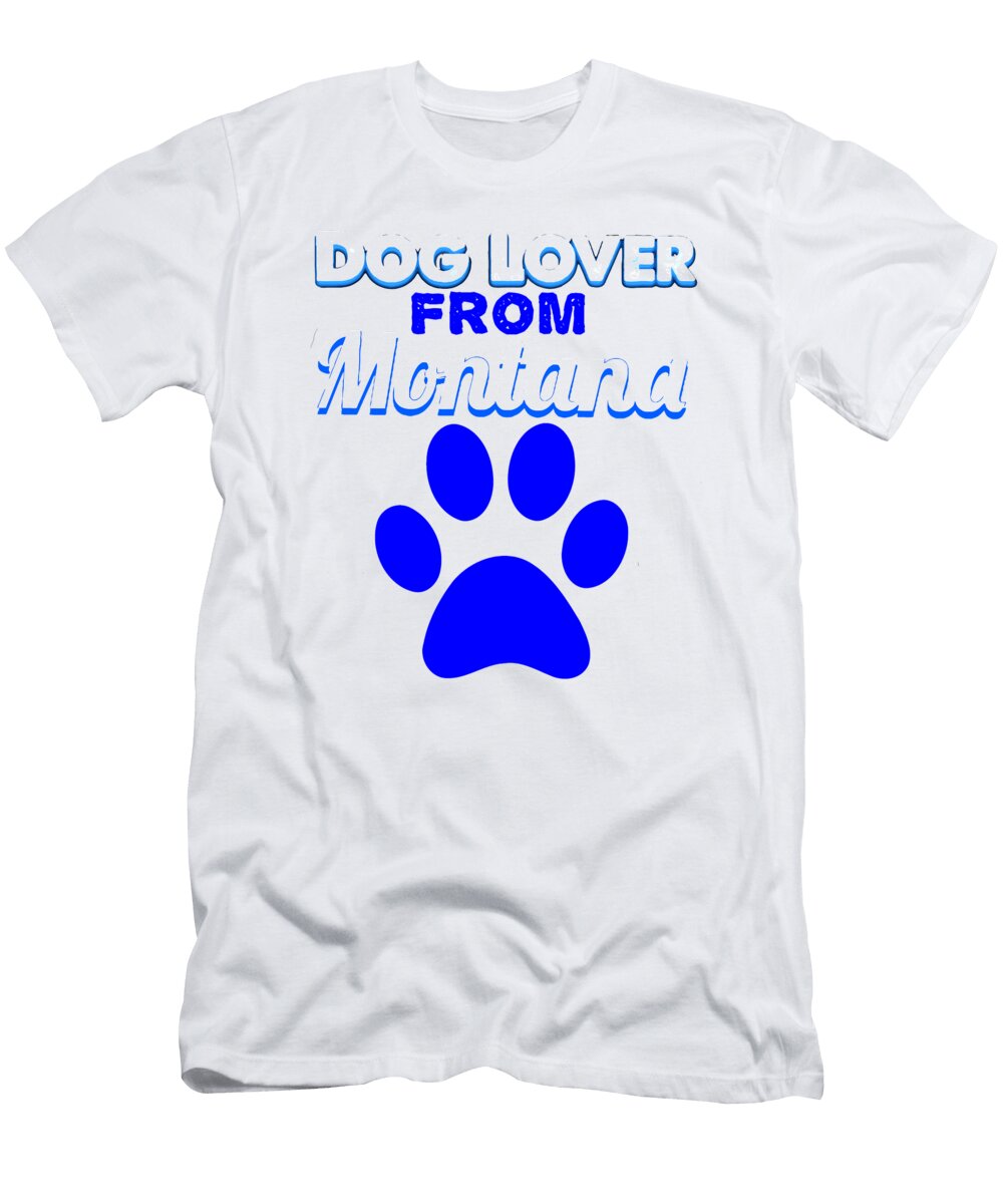 1 Dogloverfrom Montana Kaylin Watchorn T-Shirt
