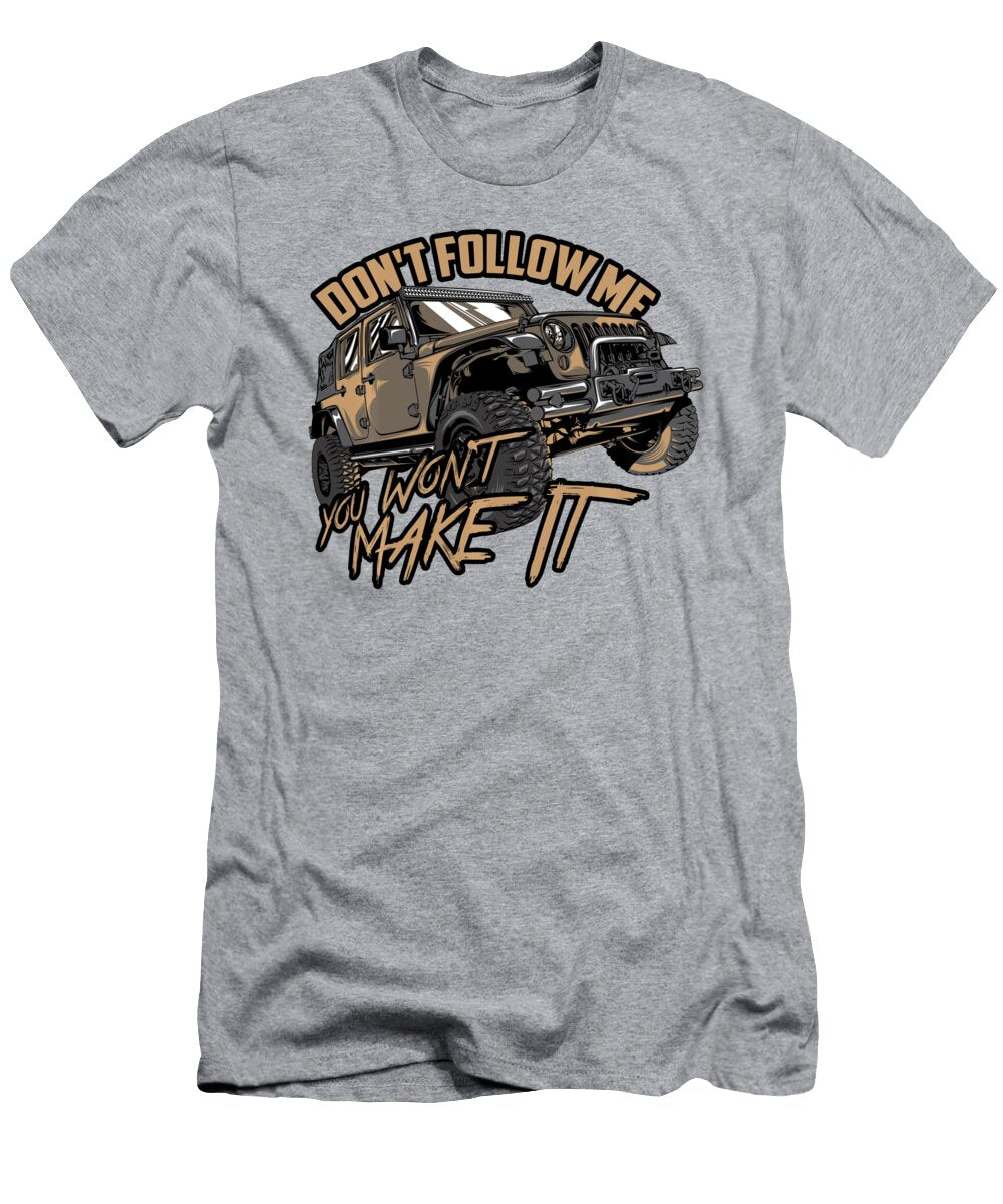 1 Dont Follow Me You Wont Make It Anh Nguyen T-Shirt
