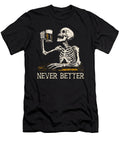 1 Drinking Never Better Skeleton Vector Deluxe T-Shirt