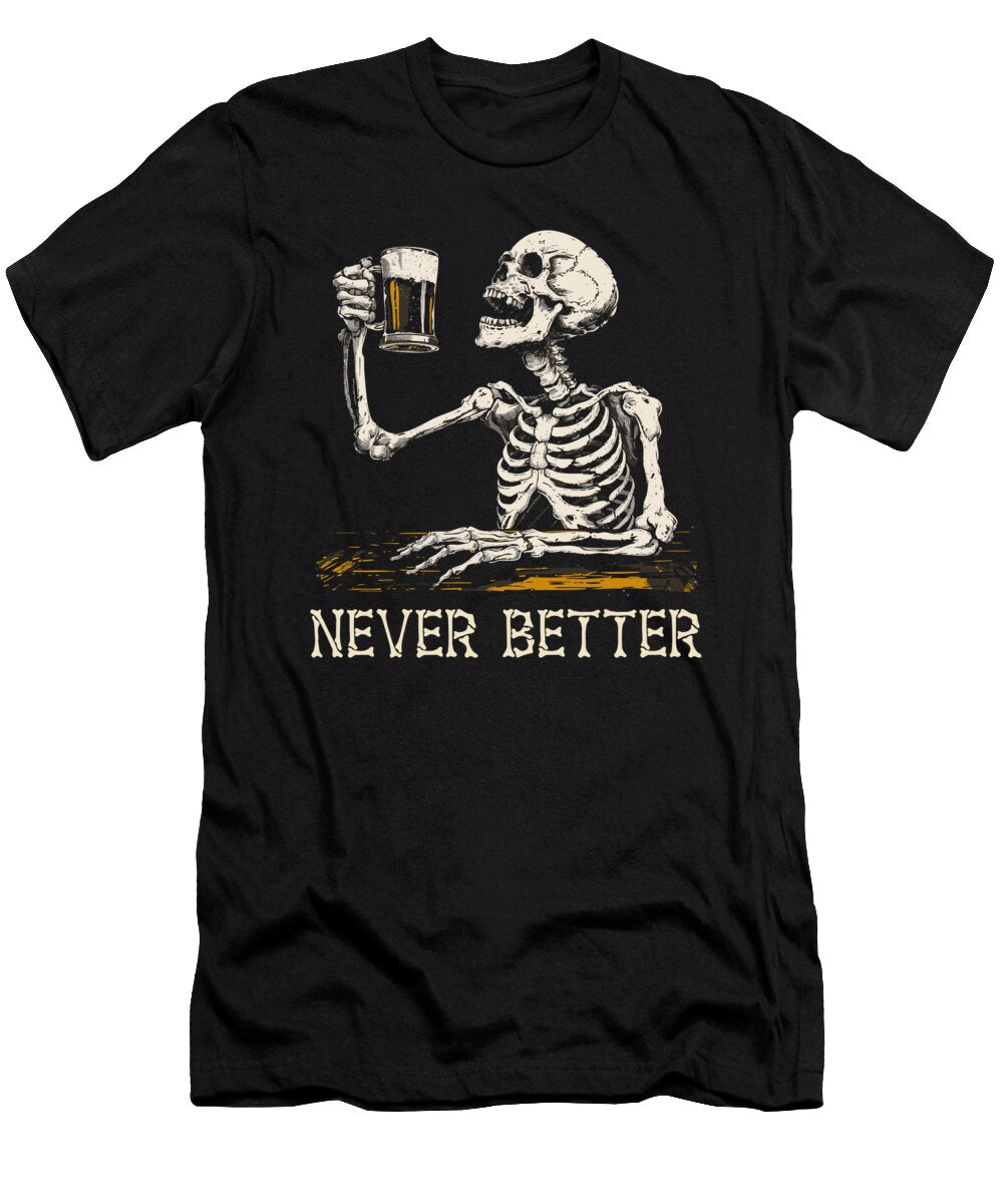 1 Drinking Never Better Skeleton Vector Deluxe T-Shirt