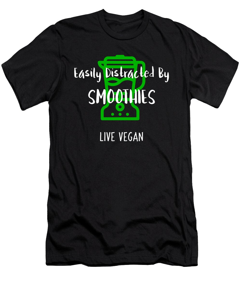 1 Easily Distracted By Smoothies Live Vegan Organicfoodempire T-Shirt