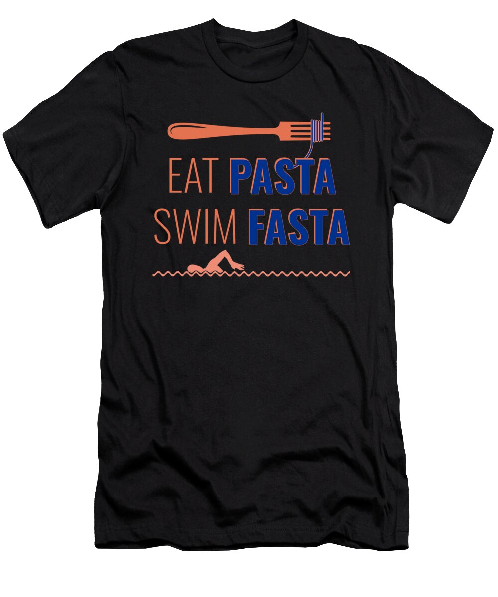 1 Eat Pasta Swim Fasta Kaylin Watchorn T-Shirt