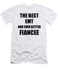 1 Emt Fiancee Funny Gift Idea for Her Betrothed Gag Inspiring Joke the Best and Even Better Funny Gift Ideas T-Shirt