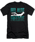 1 Feel Alive Freedive Freediving Apnoe Freediver Tshirtconcepts Marvin Poppe T-Shirt