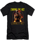 1 Finding the Hot Leaving It Wet Fireman Firefighter Maximus Designs T-Shirt