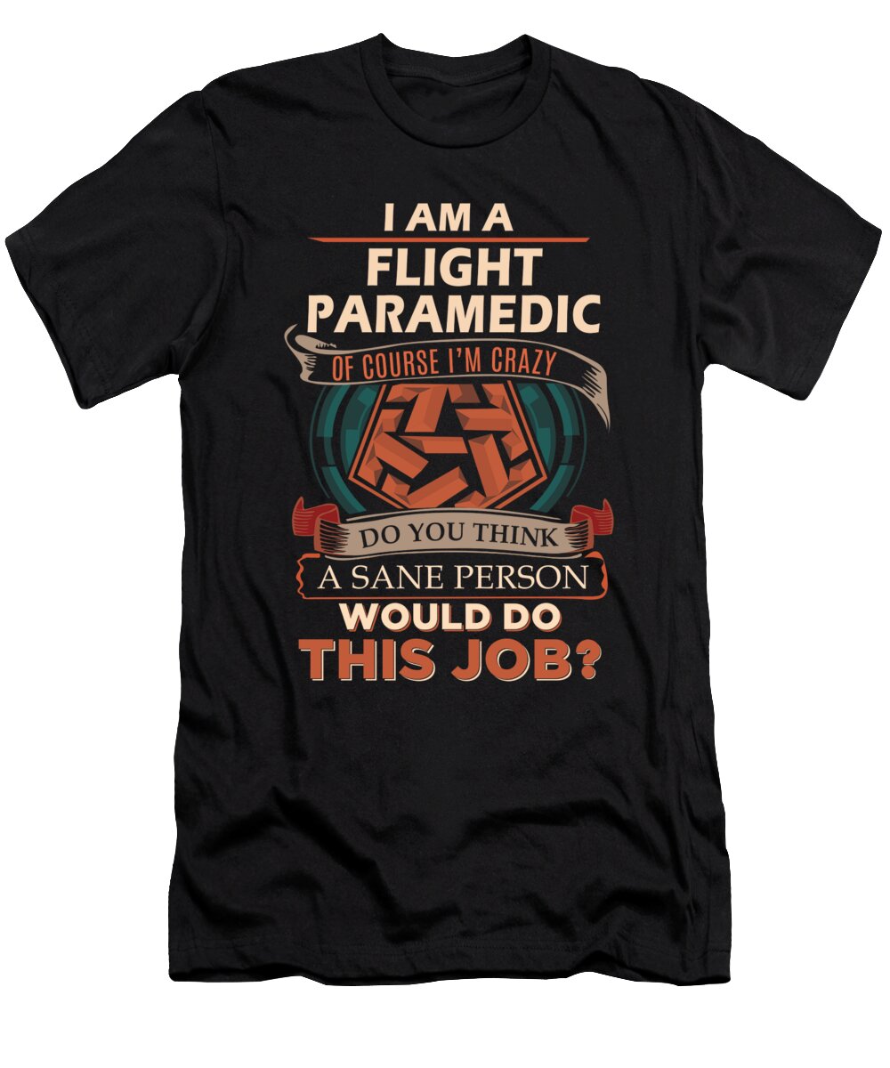 1 Flight Paramedic We Do Precision Job Gift Item Shi Hu Kang T-Shirt