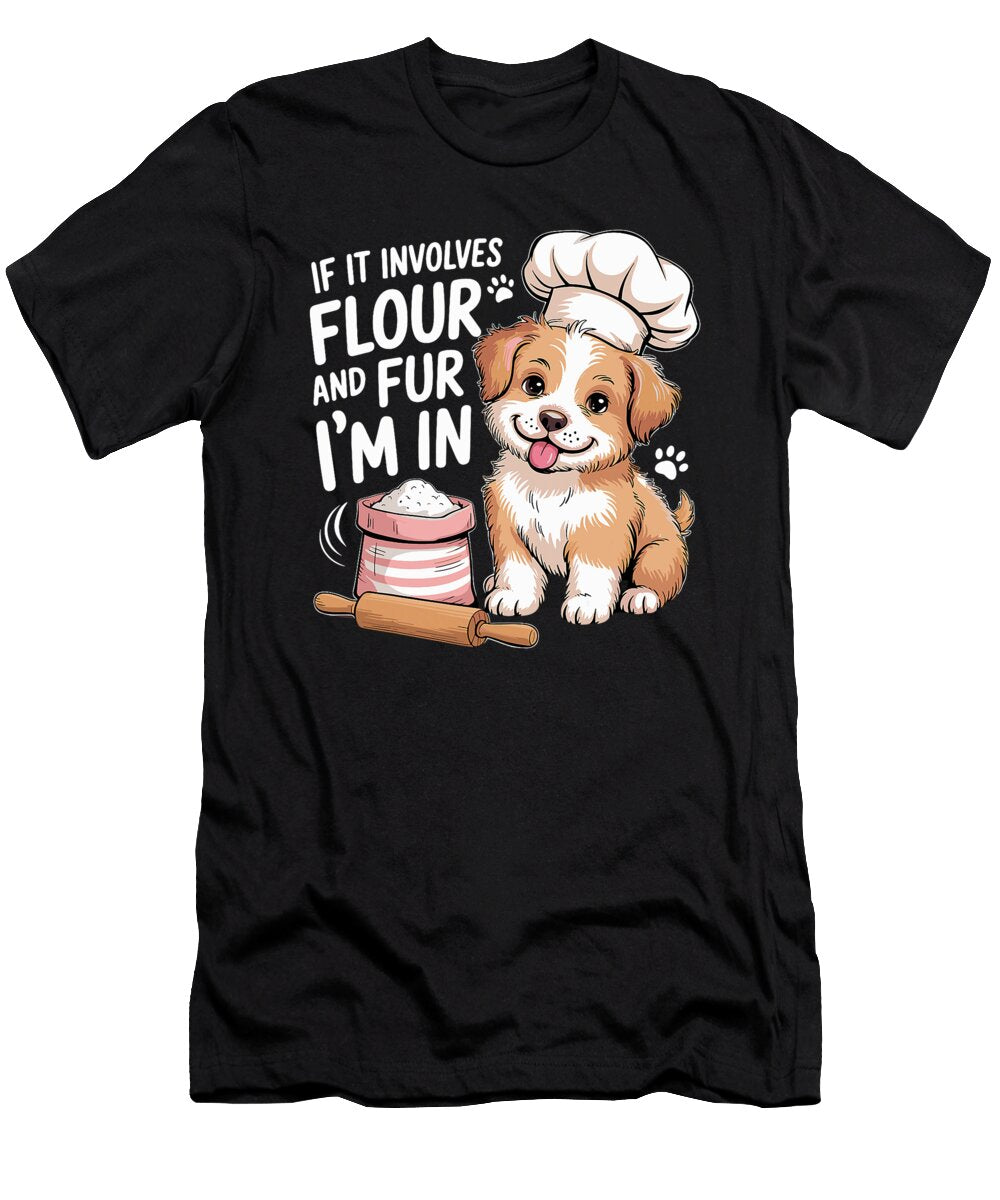 1 Flour and Fur Quote for Baking and Dog Studi Alex T-Shirt
