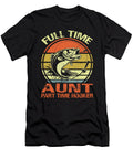 1 Full Time Aunt Part Time Hooker Fishing Dhbubble T-Shirt