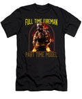 1 Full Time Fireman Part Time Model Funny Firefighting Maximus Designs T-Shirt
