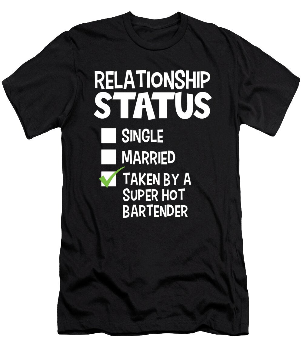 1 Funny His and Her Gift Idea Bartender Relationship Status Haselshirt T-Shirt