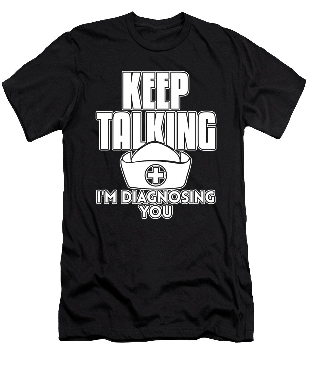 1 Funny Psych Nurse Nursing Keep Talking Im Diagnosing You Crazy Squirrel T-Shirt