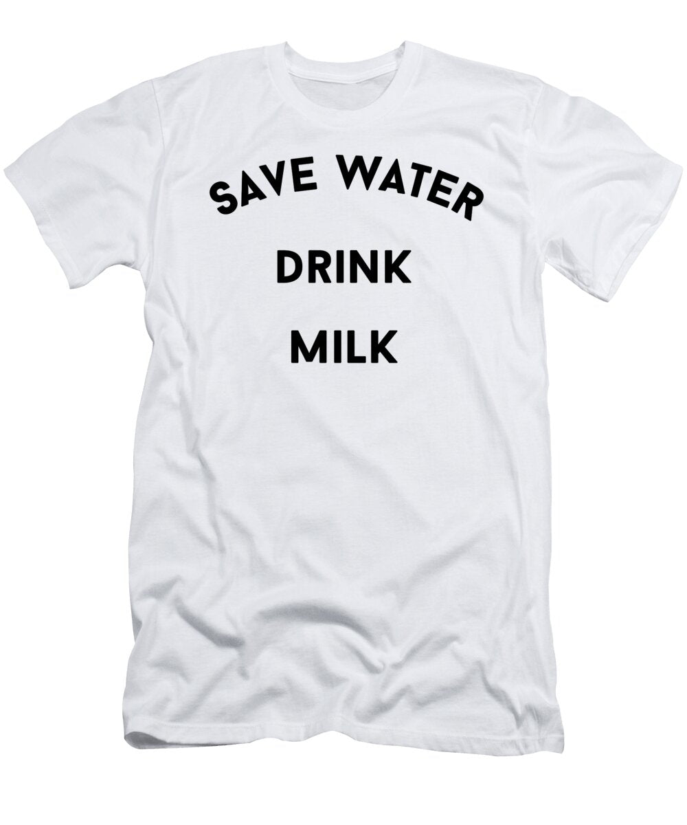 1 Funny Save Water Drink Milk Jane Keeper T-Shirt