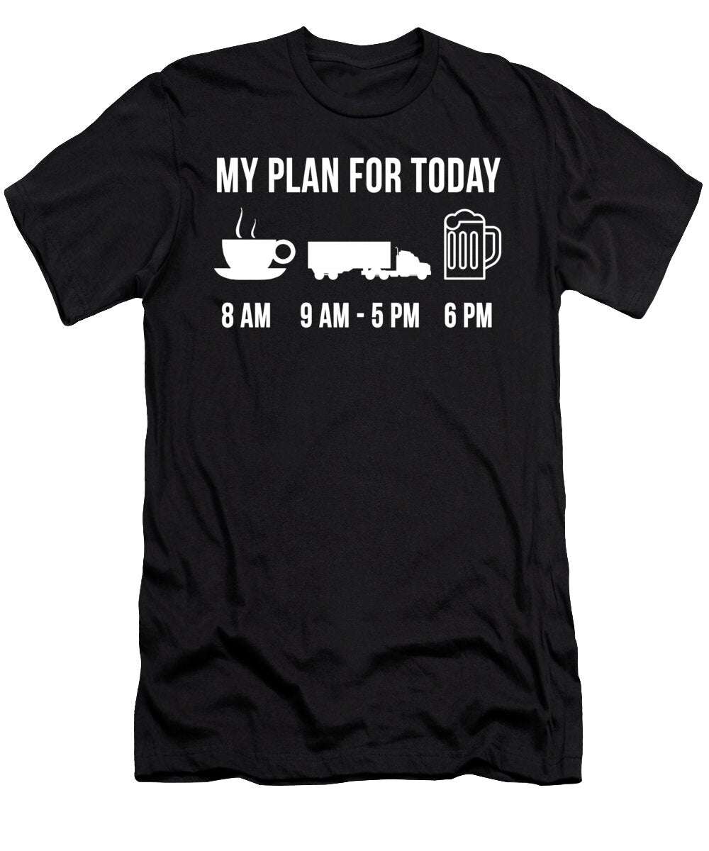 1 Funny Trucker Job Trucking Career My Plan for Today Lukas Davis T-Shirt