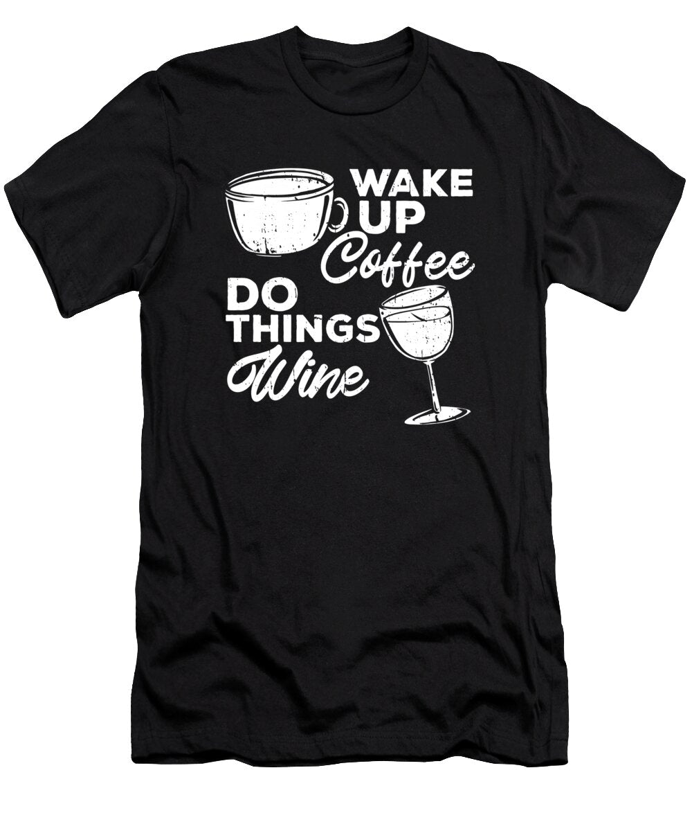 1 Funny Wake Up Coffee Do Things Wine Roaster Coffee Wine Crazy Squirrel T-Shirt