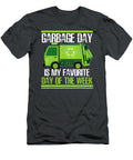 1 Garbage Day Is My Favorite Day of the Week Anh Nguyen T-Shirt