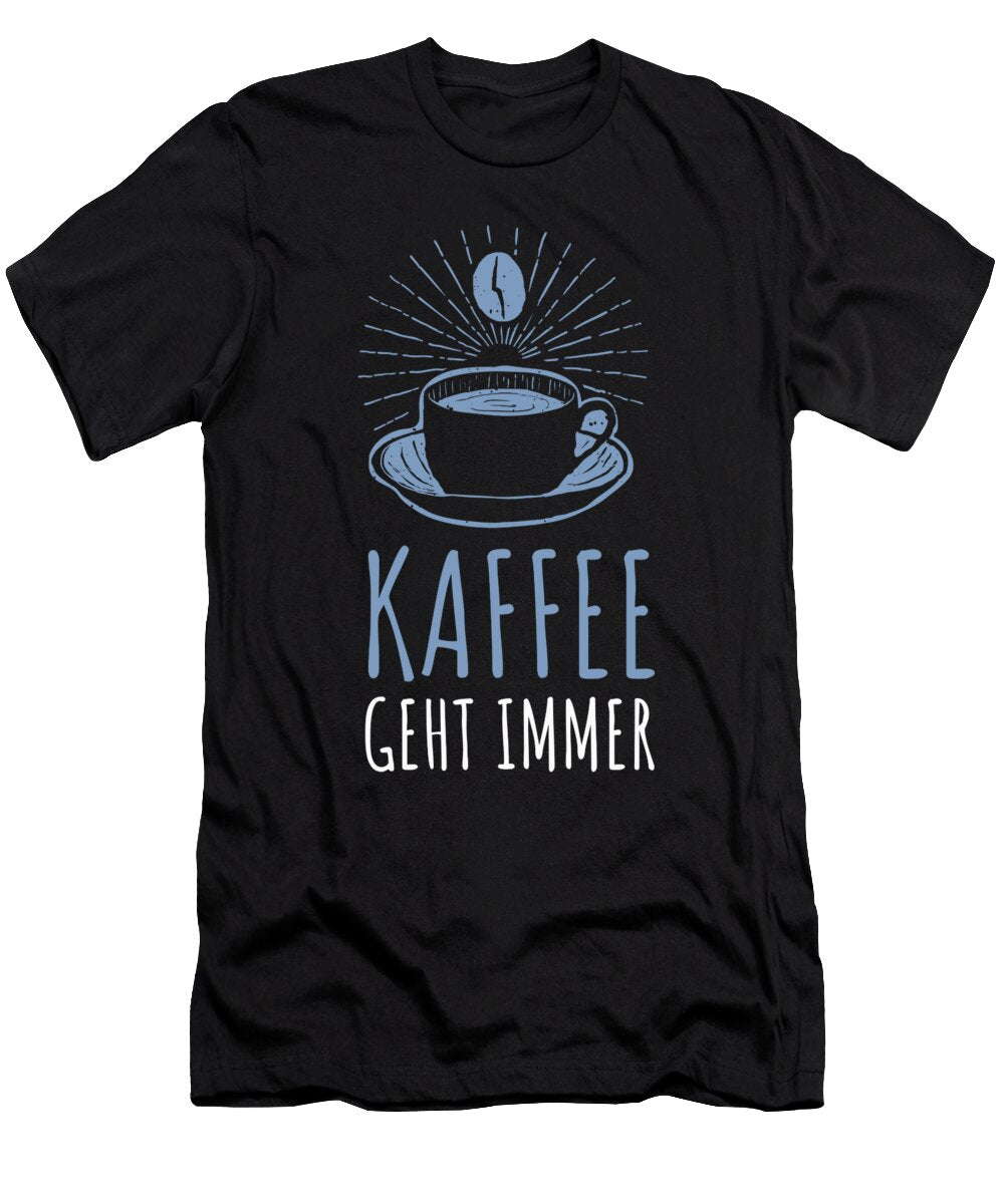 1 German Saying Coffee Always Works Manuel Schmucker T-Shirt
