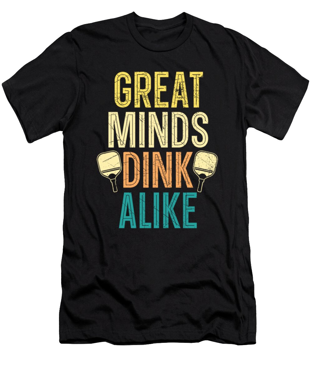 1 Great Minds Dink Alike Paddle Sport Pickleball Tinh Tran Le Thanh T-Shirt