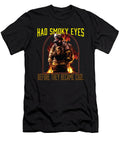 1 Had Smoky Eyes Before They Became Cool Firefighter Fireman Maximus Designs T-Shirt
