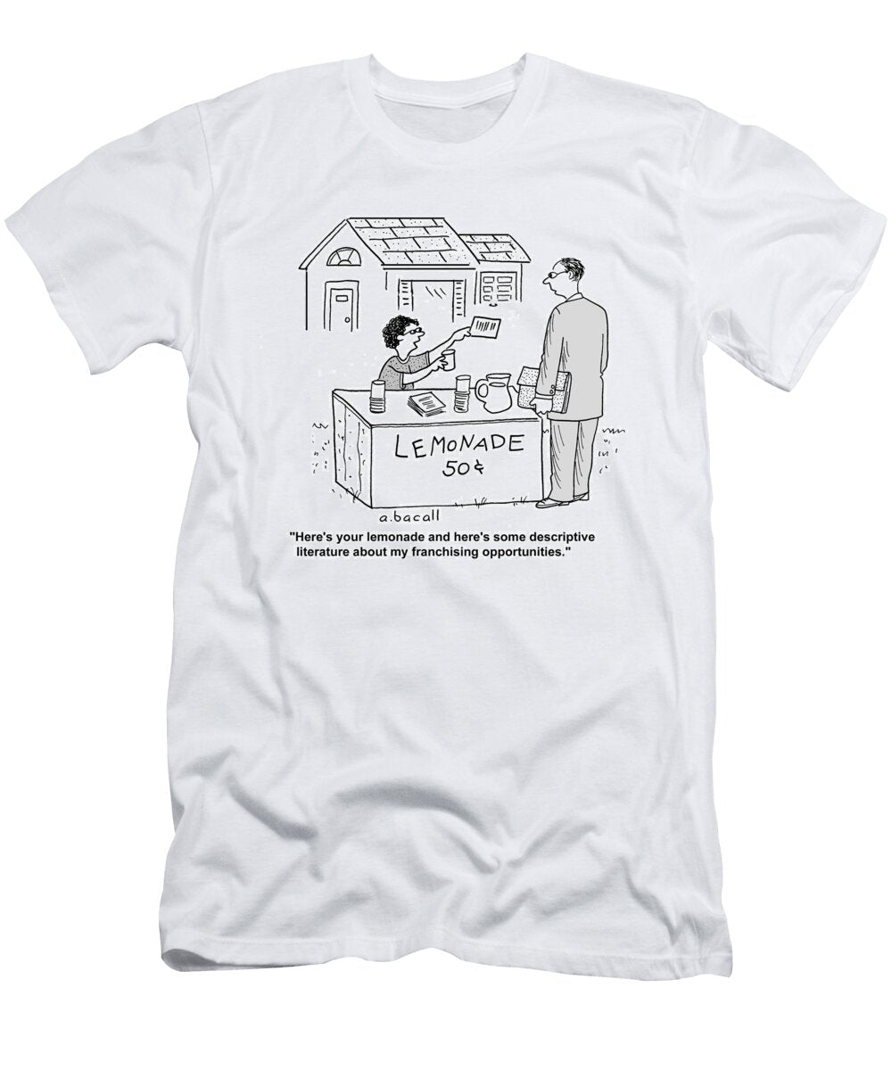 1 Heres Your Lemonade and Heres Some Descriptive Literature Aaron Bacall T-Shirt