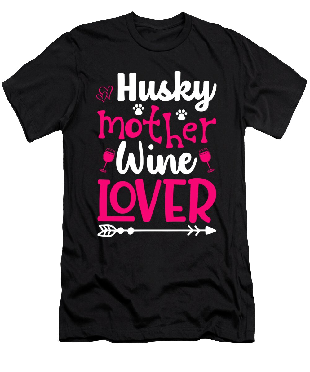 1 Husky Mother Wine Lover Mothers Day Best Mom Ever Dog Haselshirt T-Shirt