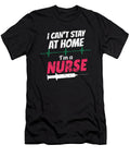 1 I Cant Stay At Home Im a Nurse Tinh Tran Le Thanh T-Shirt