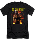 1 I Do Fire Stuff Fireman Firefighter Firefighting Fire Rescue Maximus Designs T-Shirt