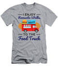 1 I Enjoy Romantic Walks to the Food Truck Anh Nguyen T-Shirt