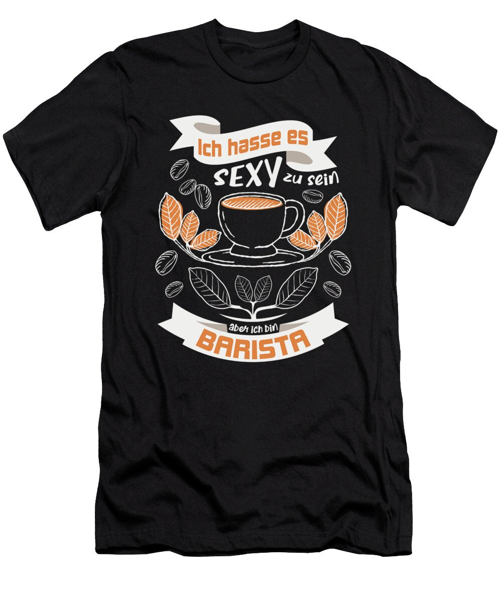 1 I Hate to Be Sexy But Im a Barista Greenoptix T-Shirt