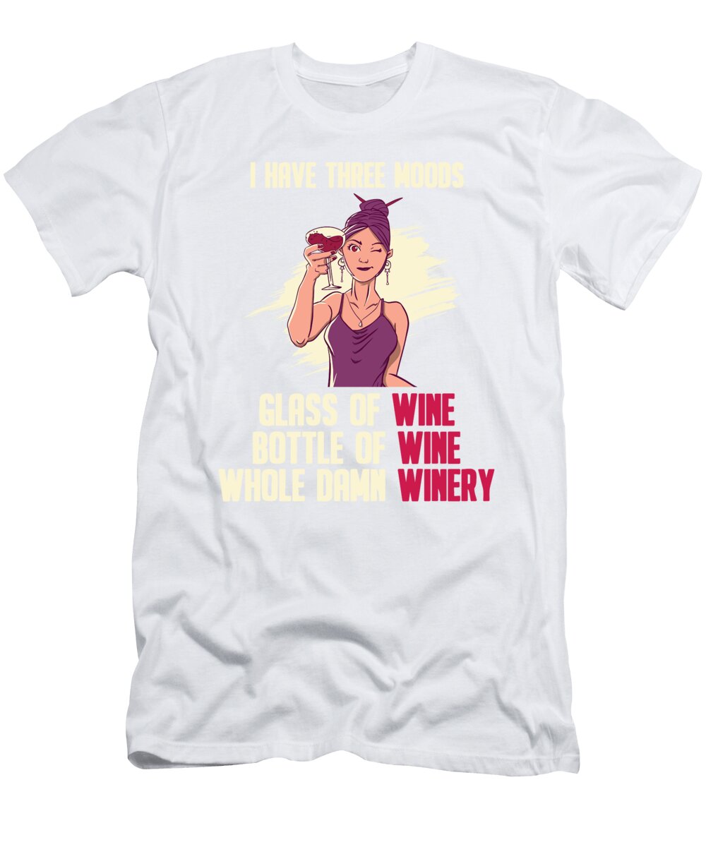 1 I Have Three Moods Wine Winery Drinker Liquor Florian Dold Art T-Shirt