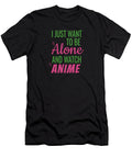 1 I Just Want to Be Alone and Watch Anime Kaylin Watchorn T-Shirt
