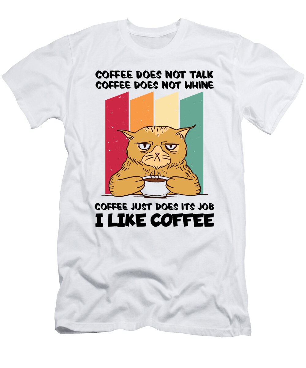 1 I Like Coffee Funny Sarcastic Humor Coffee Kitten Florian Dold Art T-Shirt