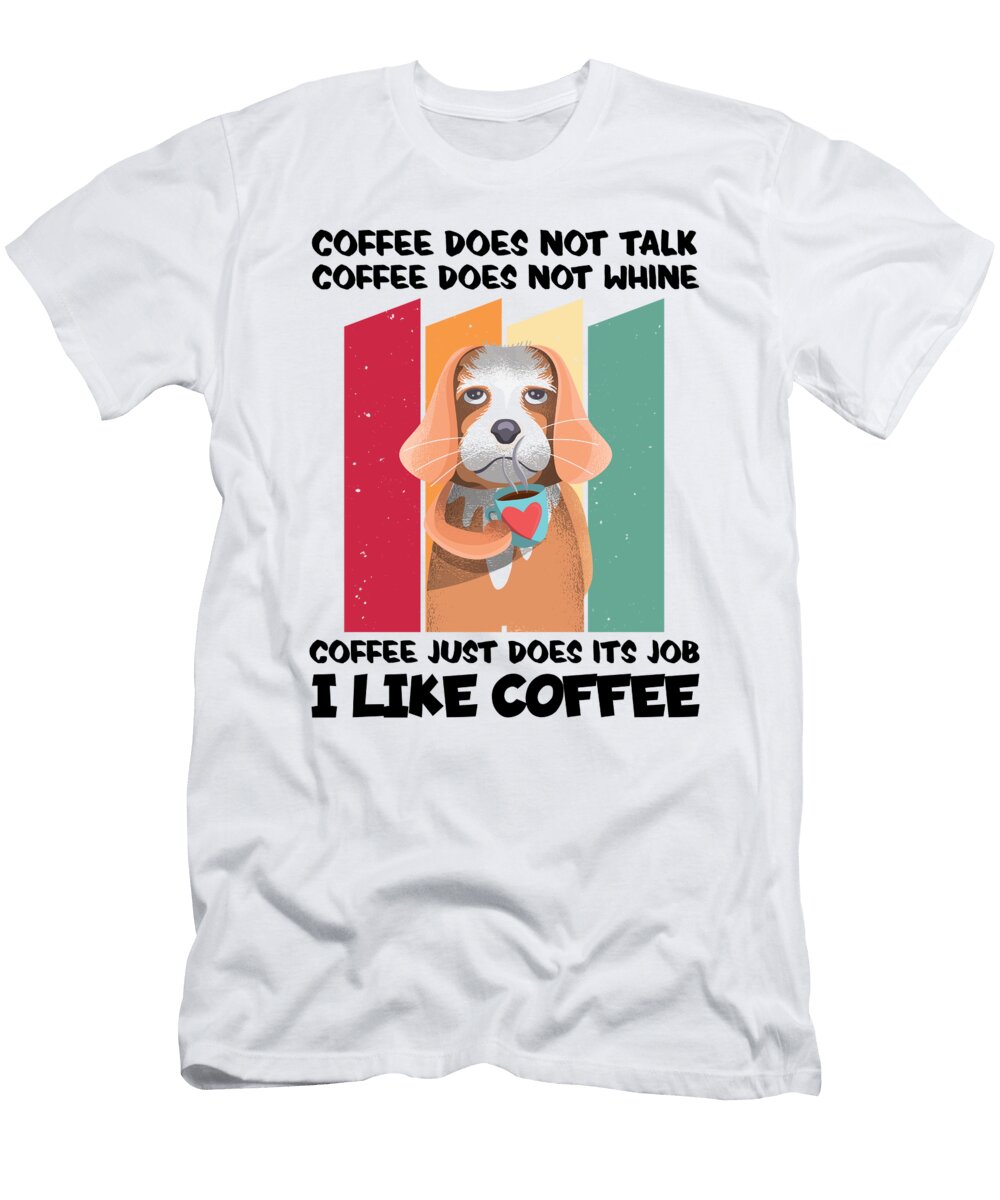 1 I Like Coffee Funny Sarcastic Humor Coffee Lover Florian Dold Art T-Shirt